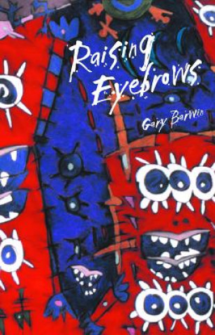 Raising Eyebrows (Gary Barwin)(Puha kötésű)