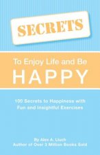 Secrets to Love Life & Be Happy