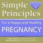 Simple Principles for a Happy & Healthy Pregnancy