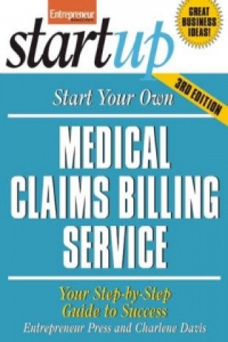 Start Your Own Medical Claims Billing Service 3/E