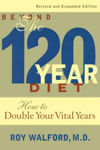 Beyond the 120 Year Diet