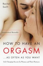 How to Have an Orgasm ... as Often as You Want