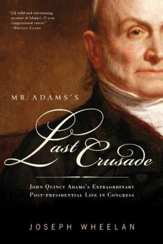 Mr. Adams's Last Crusade
