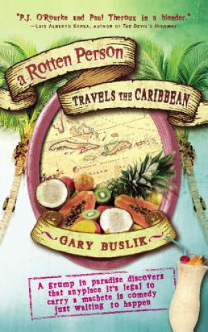 Rotten Person Travels the Caribbean (Gary Buslik)()