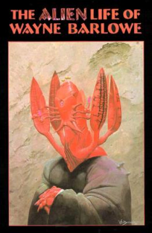 Alien Life of Wayne Barlowe