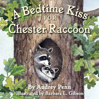Bedtime Kiss for Chester Raccoon