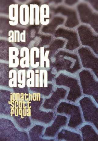 Gone and Back Again