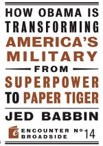 How Obama is Transforming America's Military from Superpower to Paper Tiger