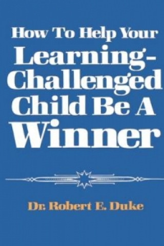 How to Help Your Learning-Challenged Child Become a Winner
