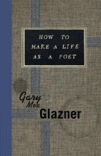 How to Make a Life as a Poet