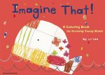 Imagine That!