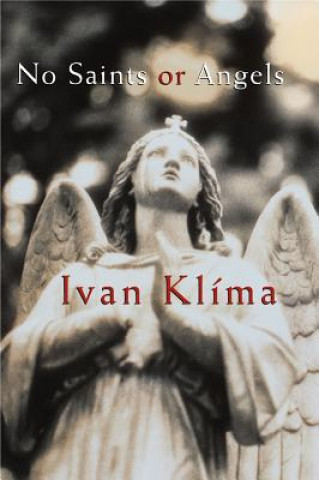 No Saints or Angels (Ivan Klima)(Puha kötésű)