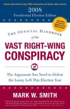 Official Handbook of the Vast Right-Wing Conspiracy 2008