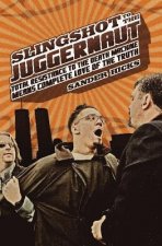 Slingshot To The Juggernaut