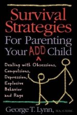 Survival Strategies for Parenting Your ADD Child