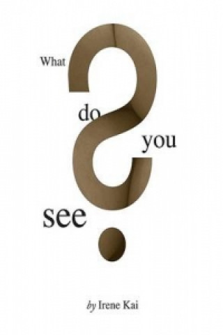 What Do You See?
