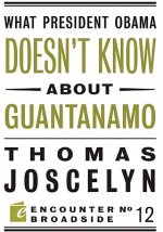 What President Obama Doesn?t Know About Guantanamo