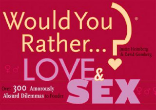 Would You Rather...?: Love and Sex