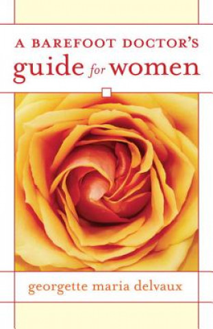 Barefoot Doctor's Guide for Women