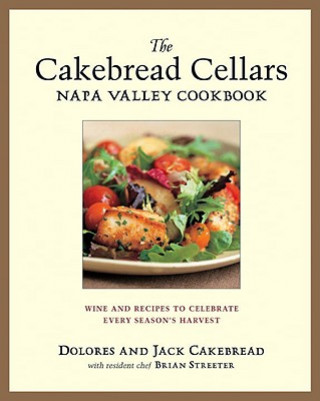 Cakebread Cellars Napa Valley Cookbook
