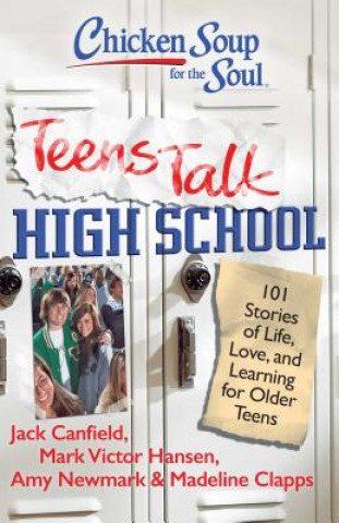 Chicken Soup for the Soul: Teens Talk High School