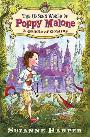 Unseen World of Poppy Malone: A Gaggle of Goblins