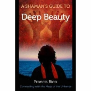 Shaman's Guide to Deep Beauty