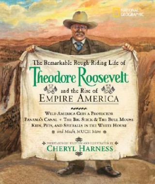 Remarkable Rough-riding Life of Theodore Roosevelt