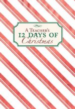 Teacher's 12 Days of Christmas