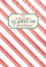 Teacher's 12 Days of Christmas