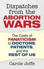 Dispatches from the Abortion Wars