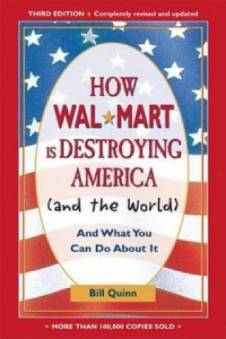 How Walmart is Destroying America (and the World)