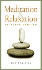 Meditation and Relaxation in Plain English