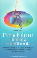 Pendulum Healing Handbook