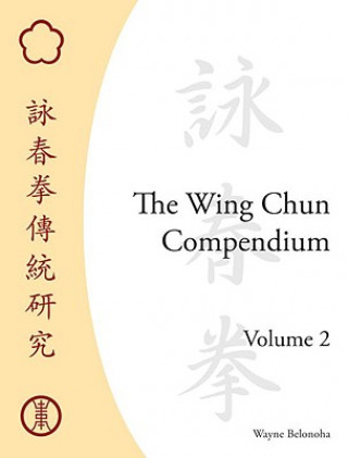 Wing Chun Compendium, Volume Two