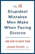 10 Stupidest Mistakes Men Make When Facing Divorce