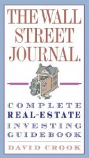 Wall Street Journal. Complete Real-Estate Investing Guidebook