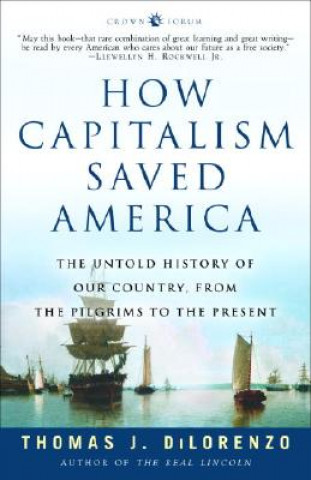 How Capitalism Saved America (Thomas J Dilorenzo)(Miękka)