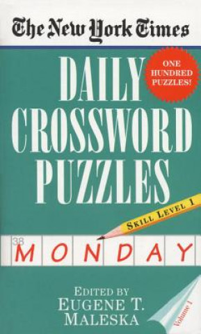 New York Times Daily Crossword Puzzles (Monday), Volume I