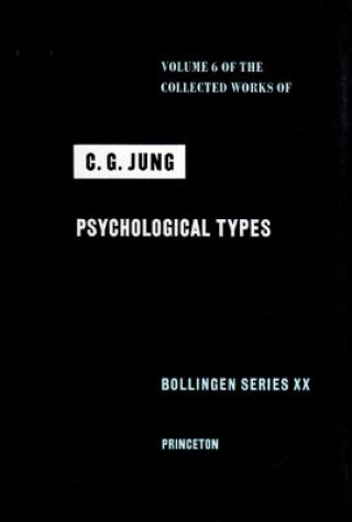 Collected Works of C.G. Jung, Volume 6: Psychological Types