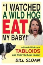 I Watched a Wild Hog Eat My Baby!