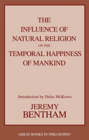 Influence Of Natural Religion On The Temporal Happiness Of Mankind
