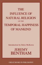 Influence Of Natural Religion On The Temporal Happiness Of Mankind
