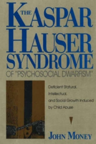 Kaspar Hauser Syndrome of 