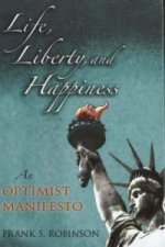 Life Liberty and Happiness
