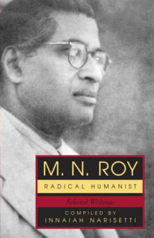 M. N. Roy, Radical Humanist