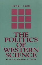 Politics of Western Science 1640-1990