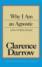 Why I Am An Agnostic and Other Essays