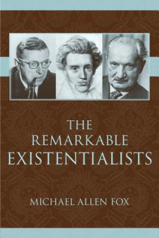 Remarkable Existentialists