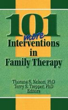 101 More Interventions in Family Therapy
